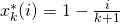x^*_k(i) = 1 - \frac{i}{k+1}