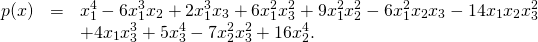 \begin{equation*} \begin{array}{lll} p(x)&=&x_1^4-6x_1^3x_2+2x_1^3x_3+6x_1^2x_3^2+9x_1^2x_2^2-6x_1^2x_2x_3-14x_1x_2x_3^2 \\ \ &\ &+4x_1x_3^3+5x_3^4-7x_2^2x_3^2+16x_2^4. \end{array} \end{equation*}