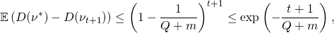\[\mathbb{E} \left( D(\nu^*) - D(\nu_{t+1}) \right) \leq \left(1 - \frac{1}{Q+m}\right)^{t+1} \leq \exp\left( - \frac{t+1}{Q+m} \right) ,\]