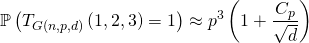 \begin{equation*} \mathbb{P} \left( T_{G(n,p,d)} \left( 1, 2, 3 \right) = 1 \right) \approx p^{3} \left( 1 + \frac{C_{p}}{\sqrt{d}} \right) \end{equation*}